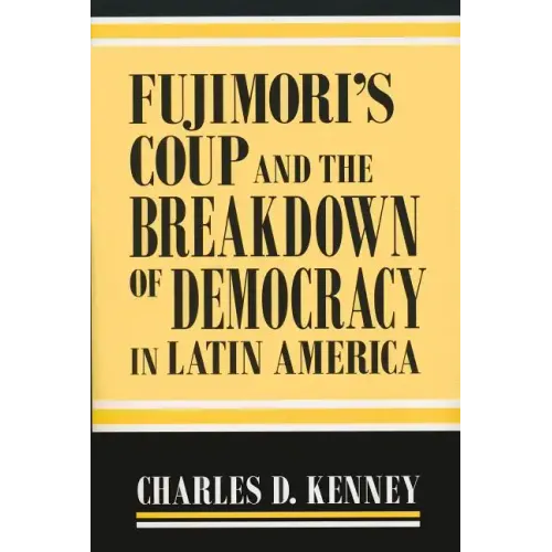 Fujimori's Coup and the Breakdown of Democracy in Latin America - Paperback