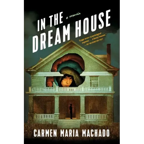 In the Dream House: A Memoir - Paperback