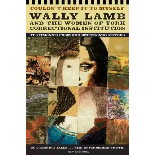 Couldn't Keep It to Myself: Testimonies from Our Imprisoned Sisters - Paperback