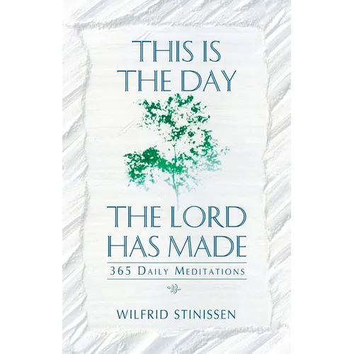 This Is the Day the Lord Has Made: 365 Daily Meditations - Paperback