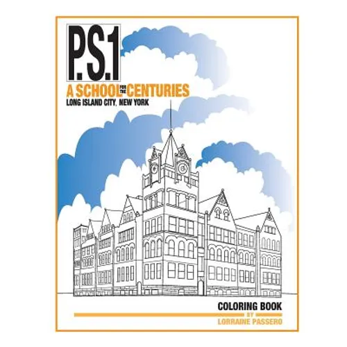 P.S.1: A School for the Centuries