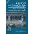 Theology for a Scientific Age: Being and Becomingnatural, Divine, and Human