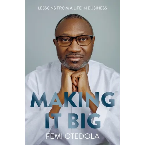 Making It Big: Lessons from a Life in Business - Paperback