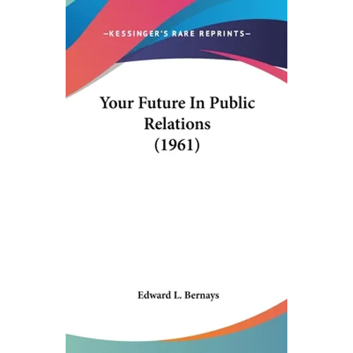 Your Future In Public Relations (1961) - Hardcover