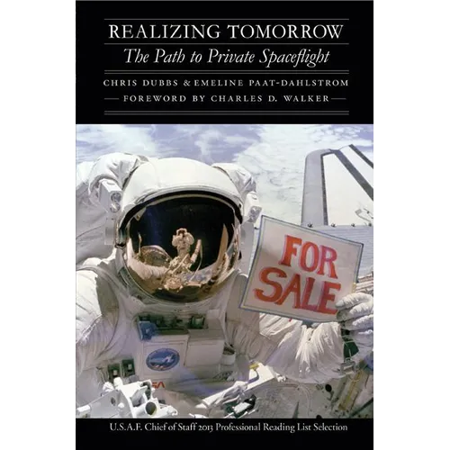 Realizing Tomorrow: The Path to Private Spaceflight - Paperback