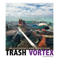 Trash Vortex: How Plastic Pollution Is Choking the World's Oceans