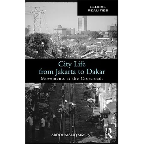 City Life from Jakarta to Dakar: Movements at the Crossroads