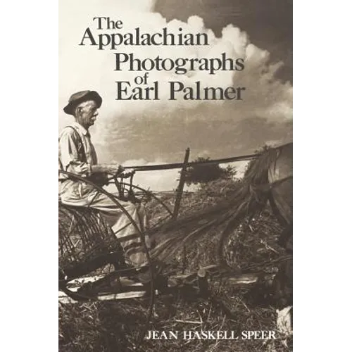 The Appalachian Photographs of Earl Palmer - Hardcover
