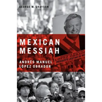 Mexican Messiah: Andrés Manuel López Obrador - Paperback