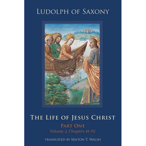 The Life of Jesus Christ: Part One, Volume 2, Chapters 41-92 Volume 282 - Hardcover
