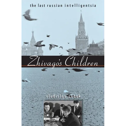 Zhivago's Children: The Last Russian Intelligentsia - Paperback