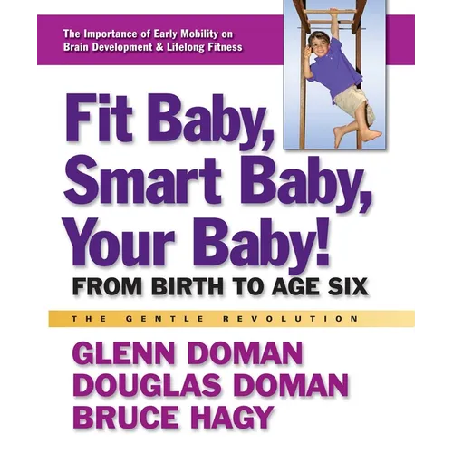 Fit Baby, Smart Baby, Your Baby!: From Birth to Age Six - Paperback