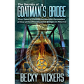 The Secrets of Goatman's Bridge: True Tales of Chilling Paranormal Encounters at One of the Most Haunted Bridges in America