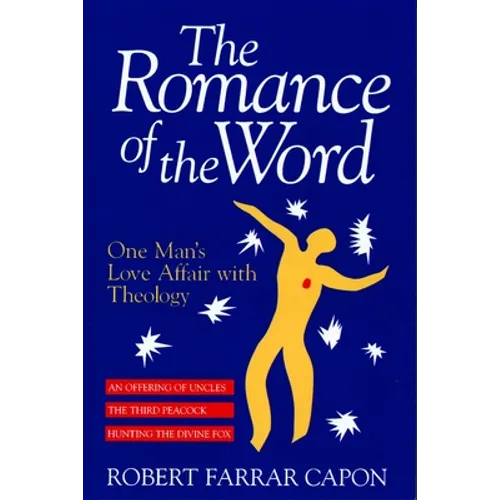 The Romance of the Word: One Man's Love Affair with Theology - Paperback