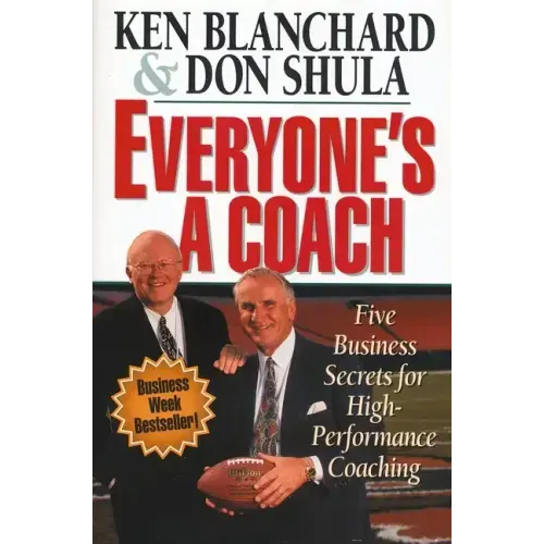 Everyone's a Coach: Five Business Secrets for High-Performance Coaching - Paperback