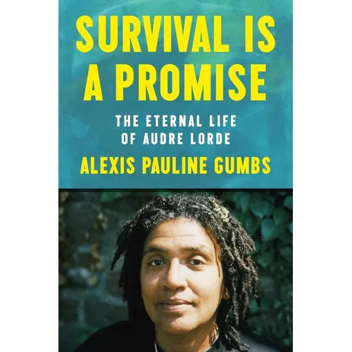 Survival Is a Promise: The Eternal Life of Audre Lorde - Hardcover