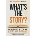 What's the Story? Building Blocks for Fiction Writing