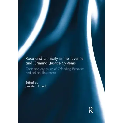 Race and Ethnicity in the Juvenile and Criminal Justice Systems: Contemporary issues of offending behavior and judicial responses - Paperback