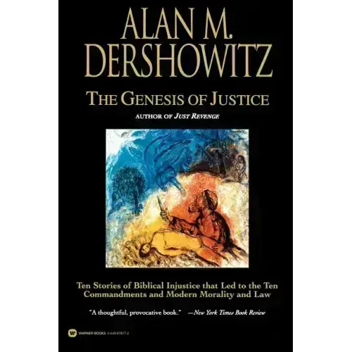 The Genesis of Justice: Ten Stories of Biblical Injustice That Led to the Ten Commandments and Modern Morality and Law - Paperback