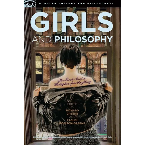 Girls and Philosophy: This Book Isn't a Metaphor for Anything - Paperback