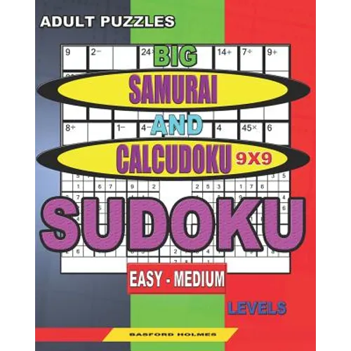 Adult puzzles. Big Samurai and Calcudoku 9x9 Sudoku. Easy - medium levels.: Very large font. - Paperback