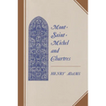 Mont-Saint-Michel and Chartres: A Study of Thirteenth-Century Unity