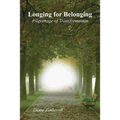 Longing for Belonging: Pilgrimage of Transformation