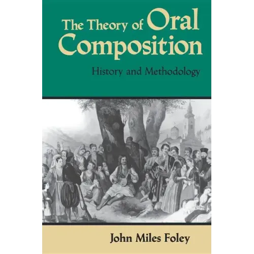 The Theory of Oral Composition: History and Methodology - Paperback