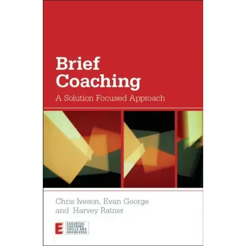 Brief Coaching: A Solution Focused Approach - Paperback