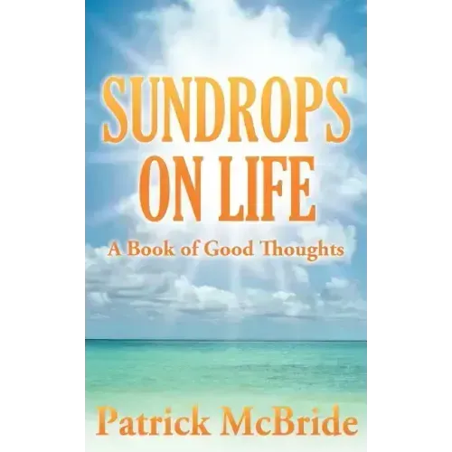 Sundrops on Life: A Book of Good Thoughts - Paperback