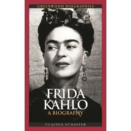 Frida Kahlo: A Biography - Hardcover