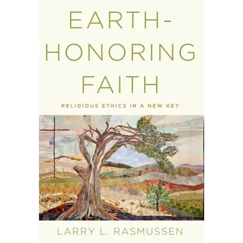 Earth-Honoring Faith: Religious Ethics in a New Key - Paperback