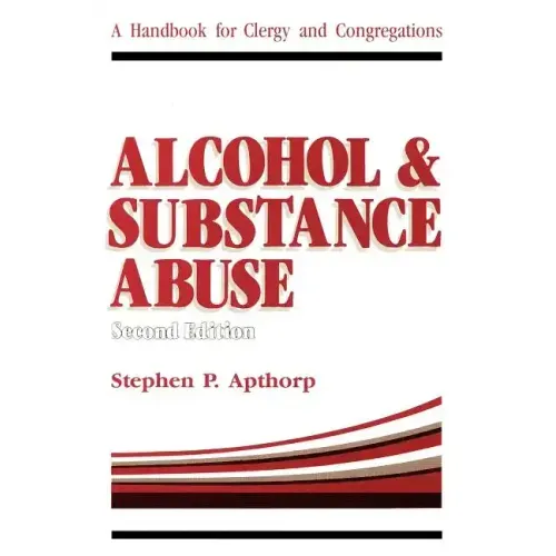 Alcohol and Substance Abuse: A Handbook for Clergy and Congregations - Paperback