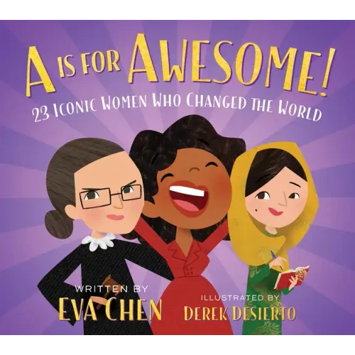 A is for Awesome!: 23 Iconic Women Who Changed the World - Board Book
