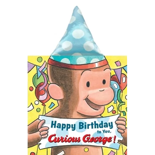 Happy Birthday to You, Curious George! Party Hat Book - Board Book