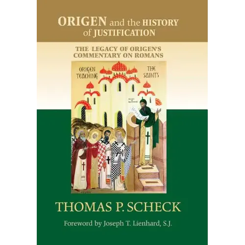 Origen and the History of Justification: The Legacy of Origen's Commentary on Romans - Paperback