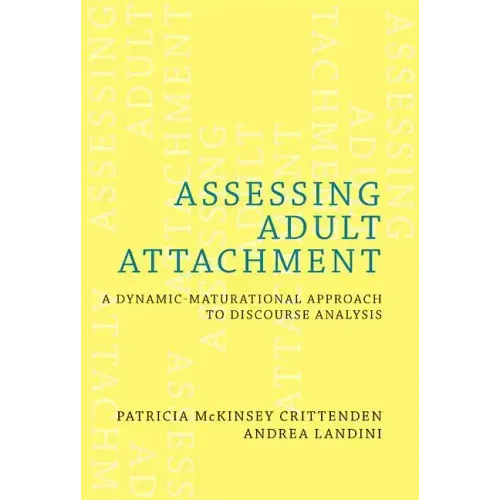 Assessing Adult Attachment: A Dynamic-Maturational Approach to Discourse Analysis - Hardcover