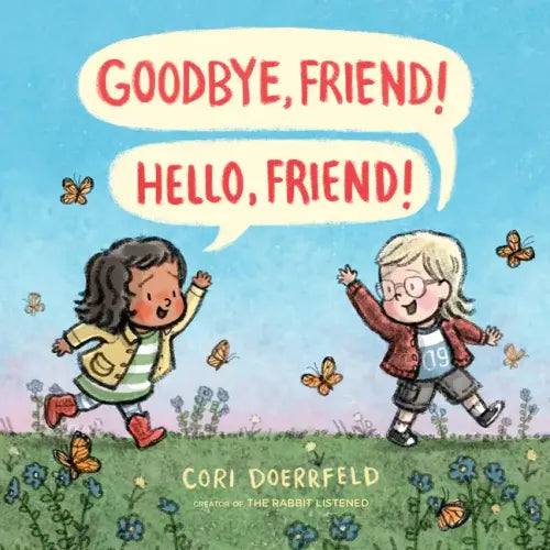 Goodbye, Friend! Hello, Friend! - Hardcover