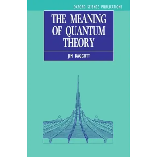 The Meaning of Quantum Theory: A Guide for Students of Chemistry and Physics - Paperback