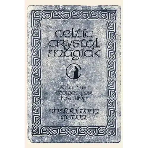 Celtic Crystal Magick: Volume One Stones for Healing - Paperback