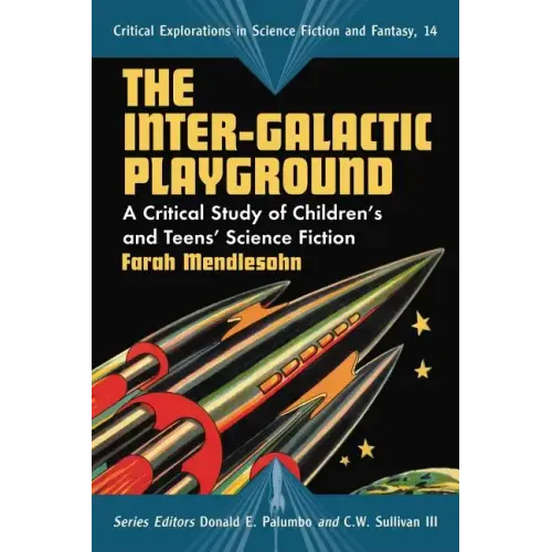 The Inter-Galactic Playground: A Critical Study of Children's and Teens' Science Fiction - Paperback