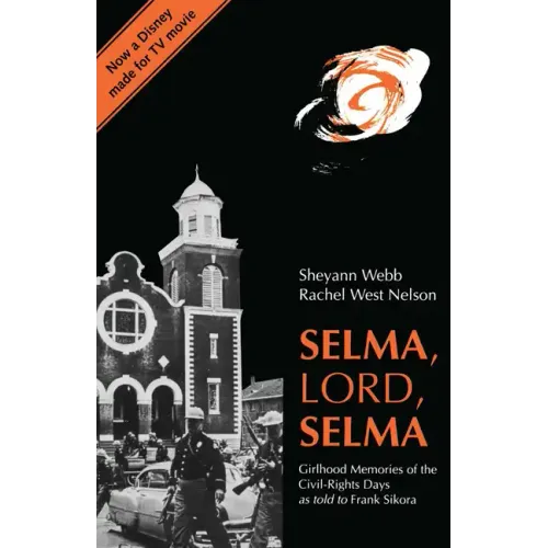 Selma, Lord, Selma: Girlhood Memories of the Civil Rights Days - Paperback
