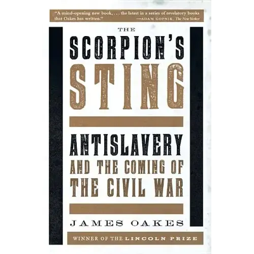 Scorpion's Sting: Antislavery and the Coming of the Civil War - Paperback