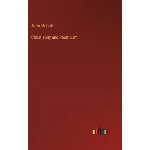 Christianity and Positivism - Hardcover