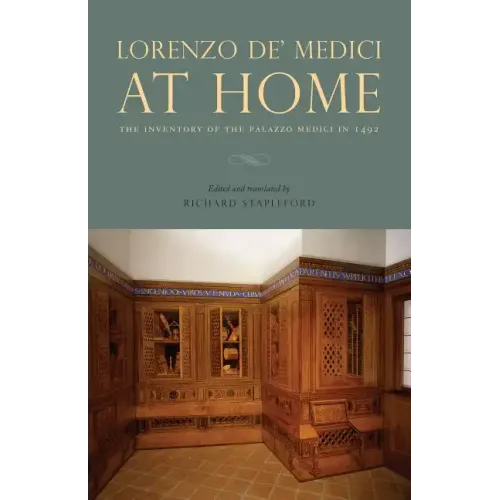 Lorenzo de' Medici at Home: The Inventory of the Palazzo Medici in 1492 - Paperback