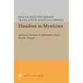 Hasidism as Mysticism: Quietistic Elements in Eighteenth-Century Hasidic Thought
