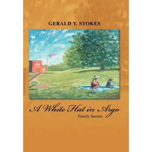 A White Hat in Argo: Family Secrets - Hardcover