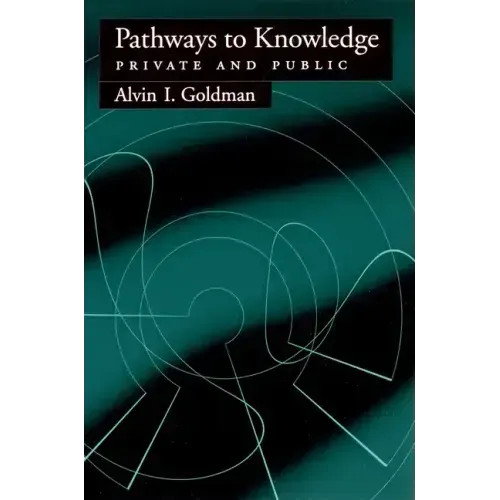 Pathways to Knowledge: Private and Public - Paperback