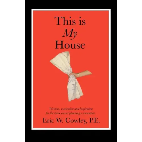 This is My House: Wisdom, motivation and inspiration for the home owner planning a renovation - Paperback