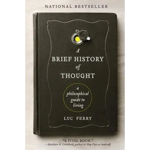 A Brief History of Thought: A Philosophical Guide to Living - Paperback